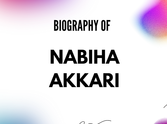 Nabiha Akkari Biography, Age, Career, Nationality & More