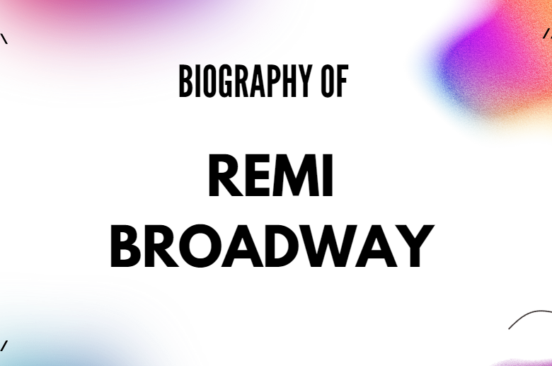 Remi Broadway – Australian Actor Biography & Career