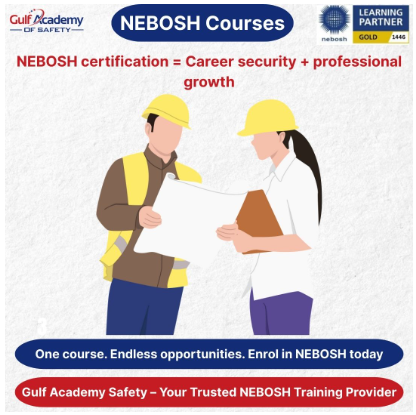 How to Choose the Right NEBOSH Courses for Your Career Stage in the Gulf Region
